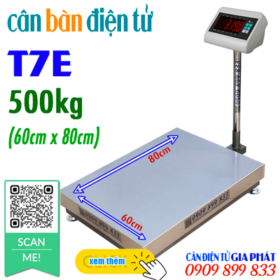 Cân bàn điện tử T7E 500kg - CÂN ĐIỆN TỬ GIA PHÁT