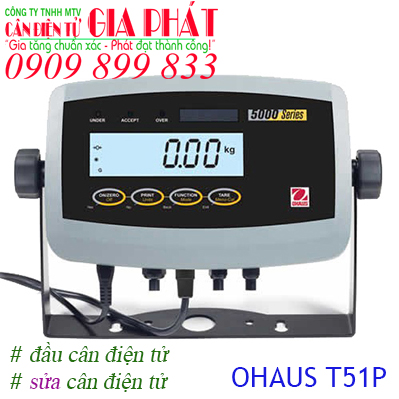 Đầu cân điện tử Ohaus T51P sửa cân điện tử Ohaus 5000 Series