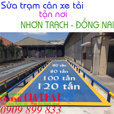 Sửa trạm cân xe tải ô tô ở tại Nhơn Trạch Đồng Nai 40 60 80 100 120 tấn