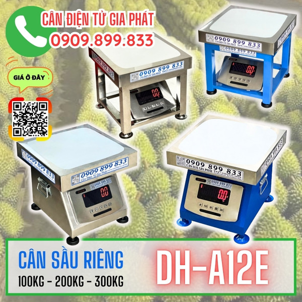 CÂN ĐIỆN TỬ CÂN SẦU RIÊNG INOX DH-A12E 200KG 300KG