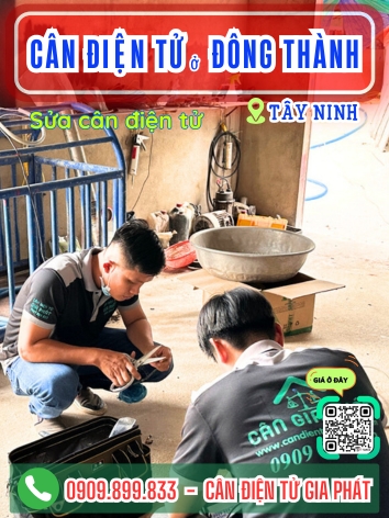 C&acirc;n điện tử ở Đ&ocirc;ng Th&agrave;nh T&acirc;y Ninh - C&acirc;n Gia Ph&aacute;t